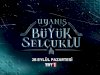 Uskoro premijera serije Uyanis Buyuk Selcuklu