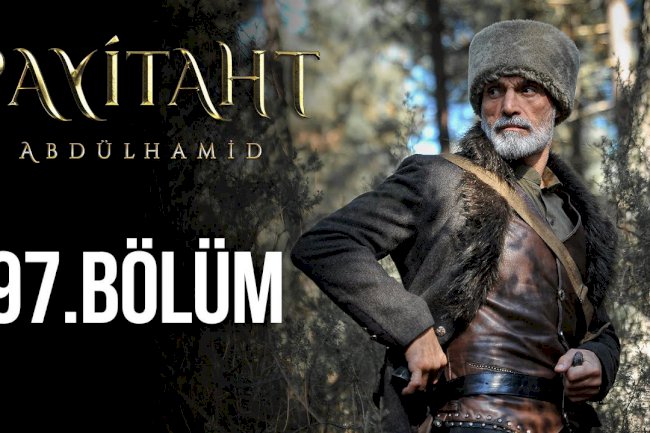 Turska serija - Abdulhamid 97. epizoda