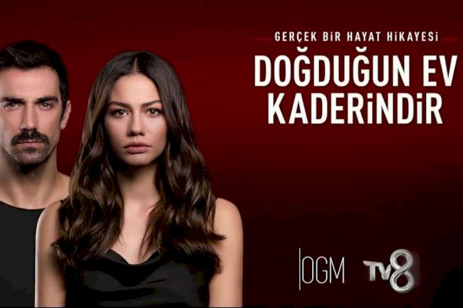Novosti o seriji Doğduğun Ev Kaderindir