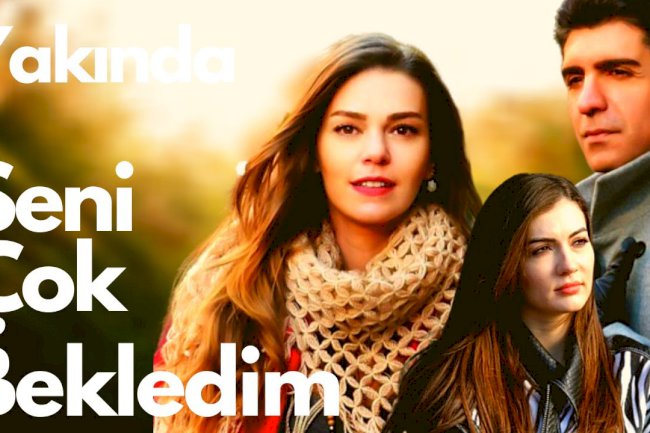Novosti o seriji Seni Cok Bekledim