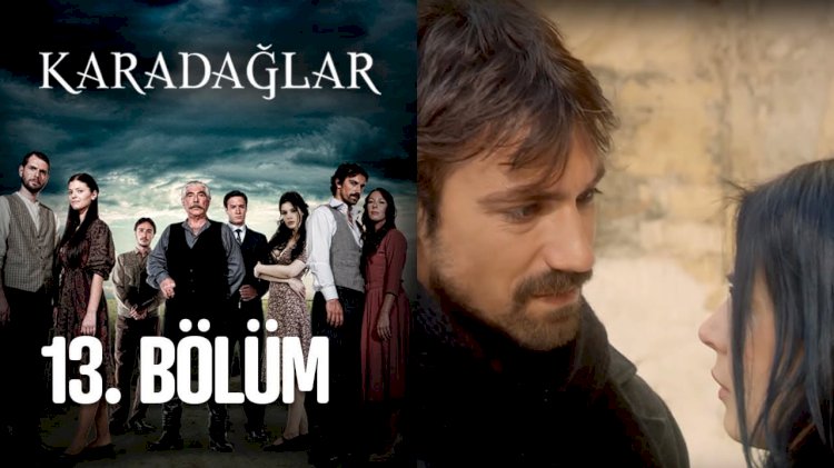 Turska serija – Karadağlar epizoda 13